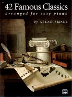 42 Famous Classics for Easy Piano - Allan Small