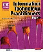 BTEC National Information Technology Practitioners Book (BTEC National Information Technology Practitioners Book, #1) - Karen Anderson, Andrew Smith, Alan Jarvis, Jenny Lawson, Peter Blundell, Allen Kaye, Jenny Phillips