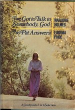 I've Got to Talk to Somebody, God: A Woman's Conversations with God - Marjorie Holmes, Betty Fraser