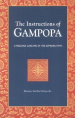 The Instructions Of Gampopa: A Precious Garland Of The Supreme Path - Khenpo Karthar Rinpoche, Gampopa, Laura Roth, Yeshe Gyamtso, David N. McCarthy