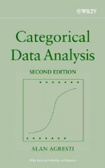 Categorical Data Analysis (Wiley Series in Probability and Statistics) - Alan Agresti