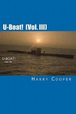 U-Boat! (Vol. III) - Harry Cooper