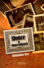 Słońce w słonecznikach - Dominika Stec