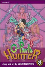 O-Parts Hunter 8 - Seishi Kishimoto