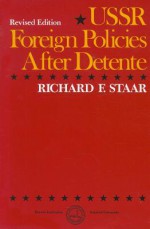 USSR Foreign Policies After Detente - Richard F. Staar, William Lee