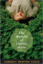 The Wonder of Charlie Anne - Kimberly Newton Fusco