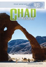 Chad in Pictures (Visual Geography. Second Series) - Christine Zuchora-Walske