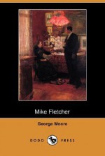 Mike Fletcher (Dodo Press) - George Moore