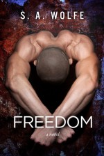 Freedom - S.A. Wolfe