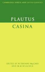 Plautus: Casina - Plautus, Plautus, W.T. MacCary