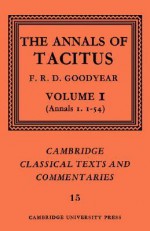 Annals I.1-54 (Classical Texts & Commentaries) - Tacitus, F.R.D. Goodyear