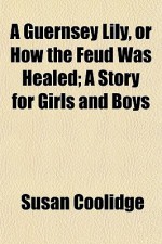 A Guernsey Lily, or How the Feud Was Healed; A Story for Girls and Boys - Susan Coolidge