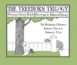 The Treehorn Trilogy: The Shrinking of Treehorn, Treehorn's Treasure, and Treehorn's Wish - Florence Parry Heide, Edward Gorey