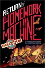 Return of the Homework Machine - Dan Gutman