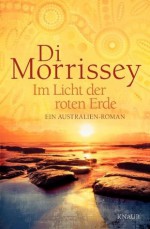 Im Licht der roten Erde: Ein Australien-Roman (German Edition) - Di Morrissey, Kristina Lake-Zapp