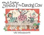 Daisy the Dancing Cow - Viki Woodworth