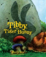 Tibby, the Tiger-Bunny - Emily Lim, Jade Fang