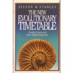 The New Evolutionary Timetable: Fossils, Genes, and the Origin of Species - Steven M. Stanley