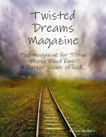 Twisted Dreams Magazine: The Magazine for Those Whose Blood Runs a Darker Shade of Red - Andrea Dean Van Scoyoc, E.A. Black