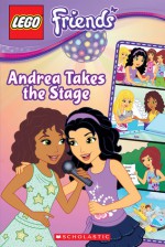 Andrea Takes the Stage (LEGO Friends: Comic Reader #2) - Sonia Sander