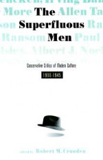 Superfluous Men: Conservative Critics of American Culture, 1900-1945 - Robert Morse Crunden, Ralph Adams Cram