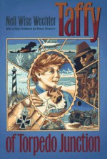 Taffy of Torpedo Junction (Chapel Hill Books) - Nell Wise Wechter, Bland Simpson