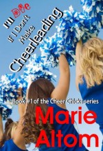 I'll Die if I Don't Make Cheerleading (Cheer Chicks) - Marie Altom, Hannah Altom, Laura Marie Altom