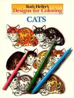 Designs for Coloring: Cats - Ruth Heller