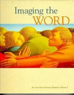 Imaging the Word: An Arts and Lectionary Rescource - The Pilgrim Press, Grant Spradling