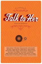 Talk to Her: Interviews - Kristine McKenna