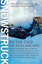 Snowstruck: In the Grip of Avalanches - Jill Fredston