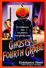 Ghosts In The Fourth Grade - Constance Hiser