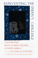 Reinventing the Enemy's Language: Contemporary Native Women's Writings of North America - Joy Harjo, Gloria Bird, Beth Cuthand, Valerie Martinez, Patricia Blanco