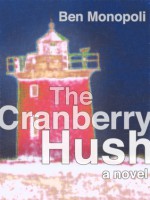 The Cranberry Hush - Ben Monopoli