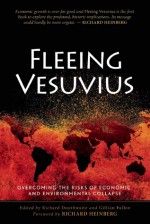 Fleeing Vesuvius: Overcoming the Risks of Economic and Environmental Collapse - Gillian Fallon, Richard Douthwaite, Richard Heinberg