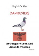 Hopkins War - 8 - Dambusters - Amanda Thomas, Fergus Wilson