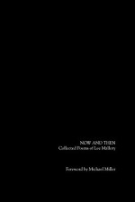 Now and Then: Collected Poems of Lee Mallory - Lee Mallory, Michael Miller