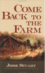 Come Back to the Farm - Jesse Stuart, John H. Spurlock