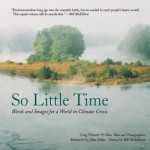 So Little Time: An Interpretive Look at What It Means to Be Green in an Evolving World - Greg Delanty, John Elder