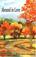 Abound in Love - Rosemarie Naramore