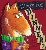 Who's for Dinner? - Claire Freedman, Nick East