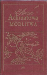 Modlitwa - Anna Achmatowa