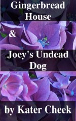 Gingerbread House & Joey's Undead Dog - Kater Cheek