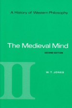 A History of Western Philosophy, Volume 2: The Medieval Mind - W.T. Jones, Robert J. Fogelin