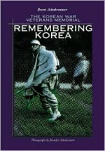 Remembering Korea: Korean War - Brent Ashabranner, Jennifer Ashabranner