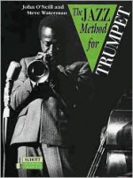 The Jazz Method for Trumpet (Tutor Book & CD) - John O'Neill, Steve Waterman