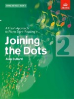 Joining the Dots, Book 2 (piano): A Fresh Approach to Piano Sight-Reading - Alan Bullard