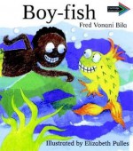 Boy-Fish South African Edition - Fred Vonani Bila, Jean Place, Vivien Linington, Vivian Linington, Elizabeth Pulles