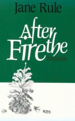 After the Fire - Jane Rule