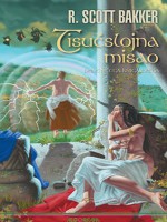 Tisućslojna misao (Princ ničega, #3) - R. Scott Bakker, Ana Majnarić, Igor Kordej